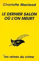 Couverture du livre « Le dernier salon ou l'on meurt » de Charlotte Macleod aux éditions Editions Du Masque