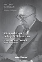 Couverture du livre « Heros pathetique de l'age de l'information » de Conway F/Siegelman J aux éditions Hermann