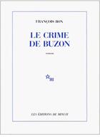 Couverture du livre « Le crime de buzon » de Francois Bon aux éditions Minuit