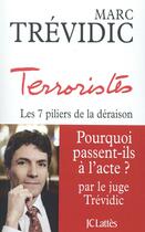 Couverture du livre « Terroristes ; les 7 piliers de la déraison » de Marc Trevidic aux éditions Lattes