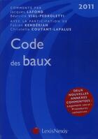 Couverture du livre « Code des baux 2011. deux nouvelles annexes commentees : logement social, procedures collectives » de Lafond Vuak-Ped aux éditions Lexisnexis