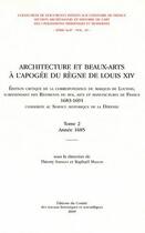 Couverture du livre « Architecture et beaux art ; à l'apogée du règne de Louis XIV » de  aux éditions Cths Edition