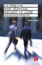 Couverture du livre « La preuve par témoins devant le juge administratif : une technique d'investigation décisive » de Boulay aux éditions Tec Et Doc