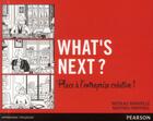 Couverture du livre « What's next ? place à l'entreprise créative ! » de Minvielle/Griffoul aux éditions Pearson