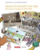 Couverture du livre « Quand ils avaient mon âge ; 50 ans en vacances, 1936-1986 » de Helene Lasserre et Gilles Bonotaux aux éditions Autrement