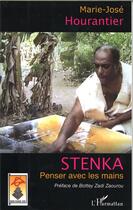 Couverture du livre « Stenka ; penser avec les mains » de Marie-Jose Hourantier aux éditions L'harmattan