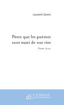 Couverture du livre « Parce que les poemes sont aussi de nos vies » de Laurent Gonin aux éditions Le Manuscrit