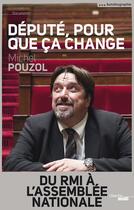 Couverture du livre « Député, pour que ça change » de Michel Pouzol aux éditions Le Cherche-midi