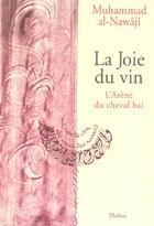 Couverture du livre « La joie du vin - l arene du cheval bai » de Nawadji Al-Mouhammed aux éditions Phebus