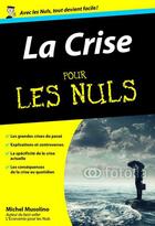 Couverture du livre « La crise pour les nuls » de Michel Musolino aux éditions First