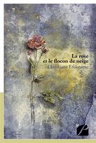 Couverture du livre « La rose et le flocon de neige » de Christiane Efoutame aux éditions Editions Du Panthéon