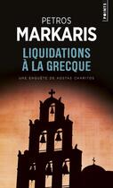 Couverture du livre « Liquidations à la grecque ; une enquête de Kostas Charitos » de Petros Markaris aux éditions Points