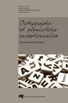 Couverture du livre « Orthographe et populations exceptionnelles » de Daigle/Montesin aux éditions Presses De L'universite Du Quebec