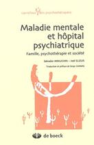 Couverture du livre « Maladie mentale & hospitalisation psychiatrique ; familles, psychothérapie & société » de Elizur aux éditions De Boeck Superieur