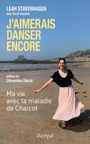 Couverture du livre « J'aimerais danser encore » de Leah Stavenhagen et Sarah Gaudron aux éditions Archipel