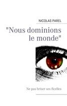 Couverture du livre « Nous dominions le monde » de Nicolas Parel aux éditions Books On Demand