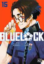 Couverture du livre « Blue lock Tome 15 : Blue Lock T15 » de Muneyuki Kaneshiro et Yusuke Nomura aux éditions Pika