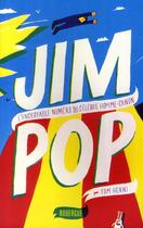 Couverture du livre « Jim pop ; l'incroyable numéro du célèbre homme-canon » de Tom Henni aux éditions Rouergue