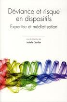 Couverture du livre « Questions de communication, série actes 15 / 2012 : Déviance et risque en dispositifs. Expertise et médiatisation » de Gavillet Isabelle aux éditions Pu De Nancy