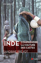 Couverture du livre « Inde ; comprendre la culture des castes » de Sandrine Prevot aux éditions Editions De L'aube