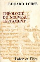 Couverture du livre « Theologie du nouveau testament » de Lohse Eduard aux éditions Labor Et Fides