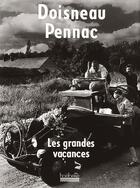 Couverture du livre « Les grandes vacances » de Doisneau/Pennac aux éditions Hoebeke