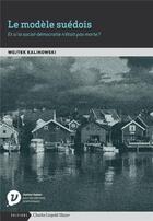 Couverture du livre « Le modèle suédois ; l'héritage social-démocrate face aux défis écologiques du XXIe siècle » de Wojtek Kalinowski aux éditions Charles Leopold Mayer - Eclm
