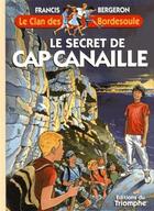 Couverture du livre « Le clan des Bordesoule Tome 31 : le secret de Cap Canaille » de Francis Bergeron aux éditions Triomphe