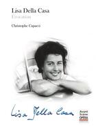 Couverture du livre « Lisa Della Casa ; évocation » de Christophe Capacci aux éditions L'avant-scene Opera