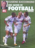 Couverture du livre « Une saison de football 2006 » de Eugene Saccomano aux éditions Editions 1