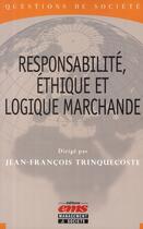 Couverture du livre « Responsabilité, éthique et logique marchande » de Trinquecoste J. aux éditions Ems