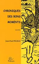Couverture du livre « Chroniques des bons moments » de Jean-Paul Pelras aux éditions Trabucaire