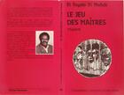 Couverture du livre « Le jeu des maîtres » de El Tayeb El Mahdi aux éditions L'harmattan