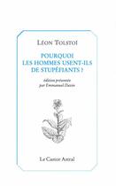 Couverture du livre « Pourquoi les hommes usent-ils de stupéfiants ? » de Leon Tolstoi aux éditions Castor Astral