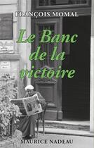 Couverture du livre « Le banc de la victoire » de François Momal aux éditions Maurice Nadeau