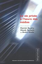 Couverture du livre « La vie privee a l'heure des medias » de Sorb Baudry Patrick aux éditions Pu De Bordeaux