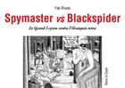 Couverture du livre « Spymaster vs Blackspider ; le Grand Espion contre l'Araignée noire » de Yak Rivais aux éditions Sous La Cape