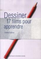 Couverture du livre « Dessiner ; 17 films pour apprendre » de Charles Duboux aux éditions Ppur