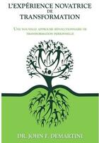 Couverture du livre « L'expérience novatrice de transformation ; une nouvelle approche révolutionnaire de transformation personnelle » de John F. Demartini aux éditions Ada