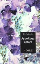 Couverture du livre « Les Pourritures Nobles » de Eric Pardineille aux éditions Salvy