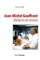 Couverture du livre « Médecin de toreros » de Jean-Michel Gouffrant aux éditions Gascogne