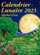 Couverture du livre « Calendrier lunaire 2023 » de Michel Gros aux éditions Calendrier Lunaire