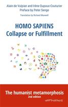 Couverture du livre « Homo Sapiens Collapse or Fulfillment : the humanist metamorphosis » de Alain De Vulpian et Irene Dupoux-Couturier aux éditions Books On Demand