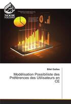 Couverture du livre « Modelisation Possibiliste Des Preferences Des Utilisateurs En Ce » de Gallas-B aux éditions Noor Publishing