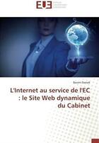 Couverture du livre « L'internet au service de l'EC : le site web dynamique du cabinet » de Bacem Damak aux éditions Editions Universitaires Europeennes