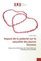 Couverture du livre « Impact de la puberte sur la sexualite des jeunes femmes » de Tresch Caroline aux éditions Editions Universitaires Europeennes