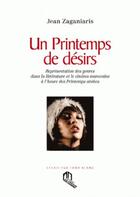 Couverture du livre « Un printemps de désirs ; représentation des genres dans la littérature » de Jean Zaganiaris aux éditions Eddif Maroc