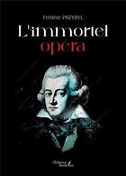 Couverture du livre « L'immortel opéra » de Frederic Przybyl aux éditions Baudelaire