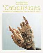 Couverture du livre « Tatoueuses : 10 femmes qui font bouger les lignes du tatoo en France » de Naomi Clement aux éditions Leduc