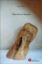 Couverture du livre « L'éternité en passant » de Eric Le Ny aux éditions Chapitre.com